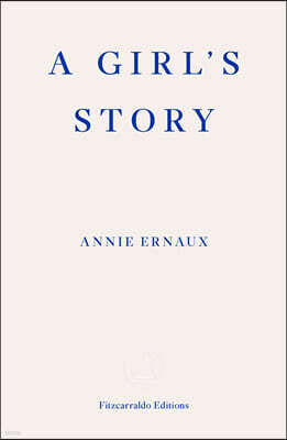 A Girl's Story ? WINNER OF THE 2022 NOBEL PRIZE IN LITERATURE