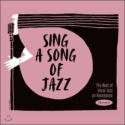 Resonance Records 10ֳ     (Sing a Song of Jazz: The Best of Vocal Jazz on Resonance)