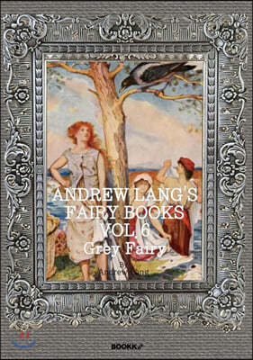 앤드류 랭 동화 6집; 그레이 (영어원서) Andrew Lang's Fairy Books, VOL.6 ; Grey Fairy