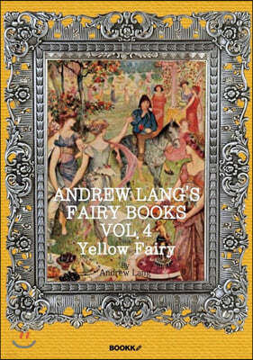 앤드류 랭 동화 4집; 옐로우 (영어원서) Andrew Lang's Fairy Books, VOL.4 ; Yellow Fairy