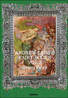 앤드류 랭 동화 3집; 그린 (영어원서) Andrew Lang's Fairy Books, VOL.3 ; Green Fairy