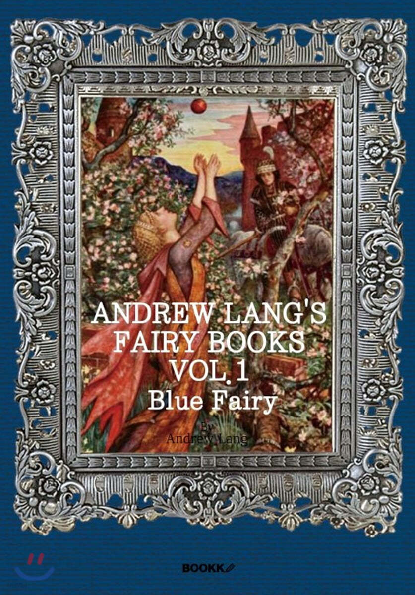 앤드류 랭 동화 1집; 블루 (영어원서) Andrew Lang's Fairy Books, Vol.1 ; Blue Fairy