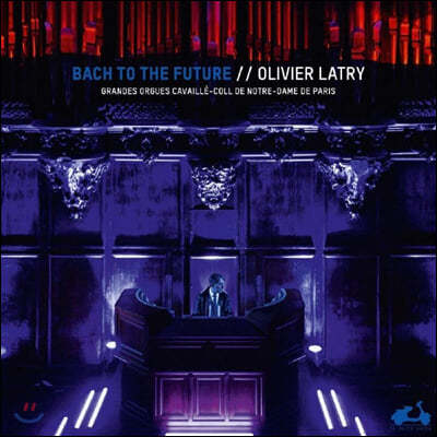 Olivier Latry :  ְ -  , īŸ Ǫ, ڶ ְ  (Bach to the future) [2LP]