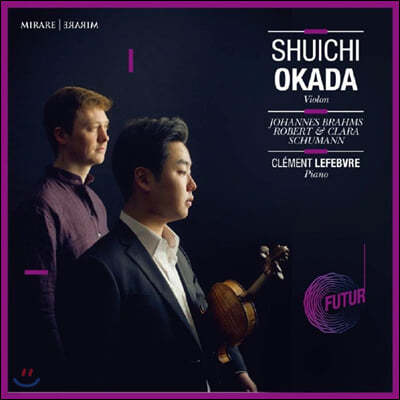 Shuichi Okada 브람스 / 로베르트 슈만 / 클라라 슈만: 바이올린 소나타 (Brahms / Robert Schumann / Clara Schumann: Violin Sonata)