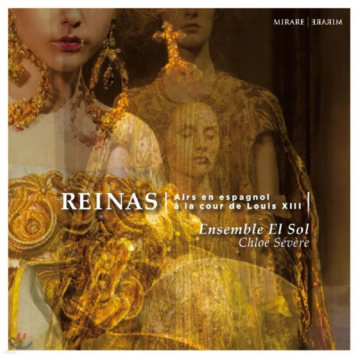 Chloe Severe 루이 13세 궁정의 스페인 가곡 (Reinas, Airs en espagnol a la cour de Louis XIII)