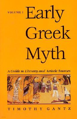 Early Greek Myth: A Guide to Literary and Artistic Sources Volume 1