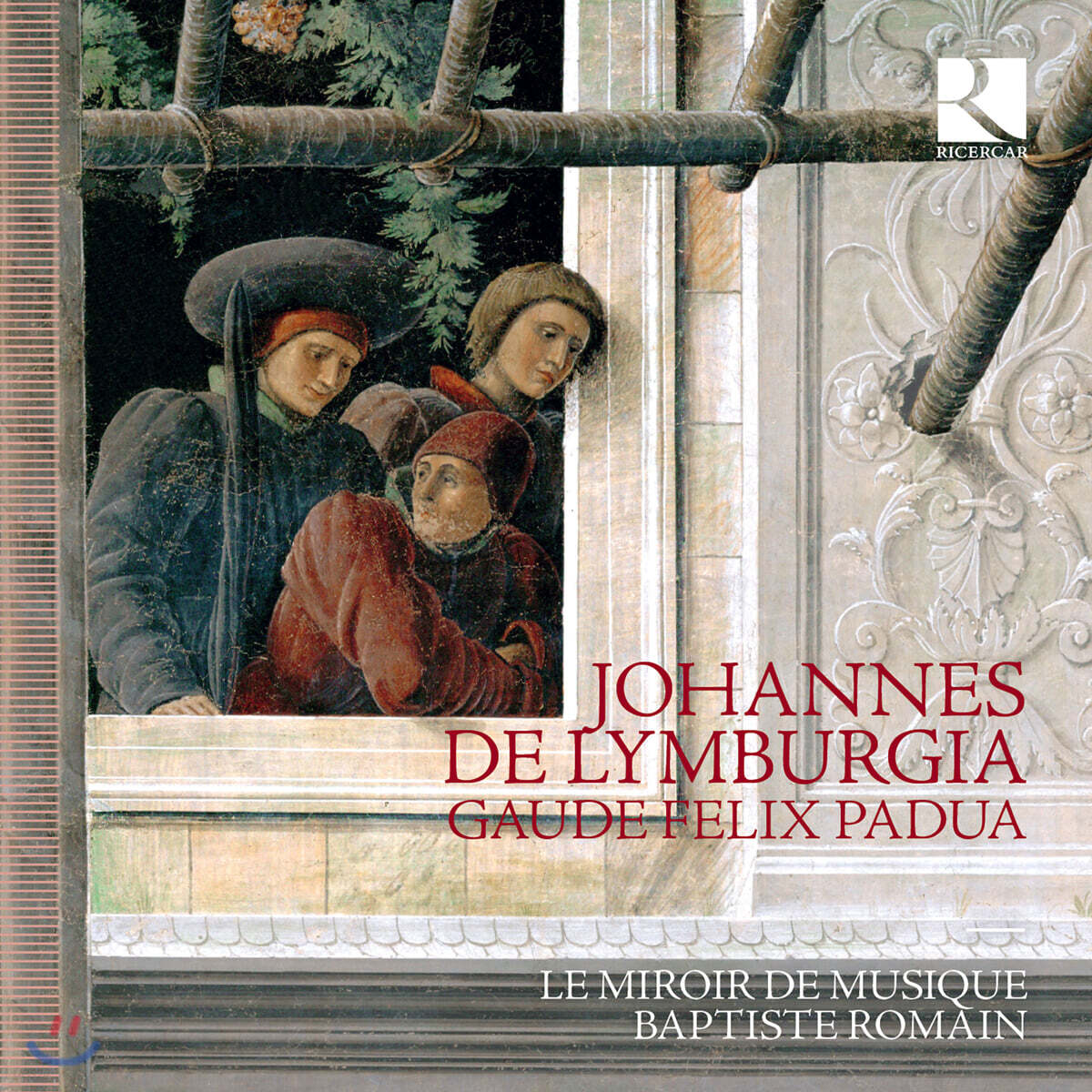 Baptiste Romain 요하네스 데 륌뷔르지아 작품집 (Johannes de Lymburgia: Gaude Felix Padua)