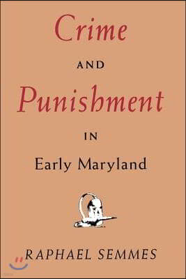 Crime and Punishment in Early Maryland