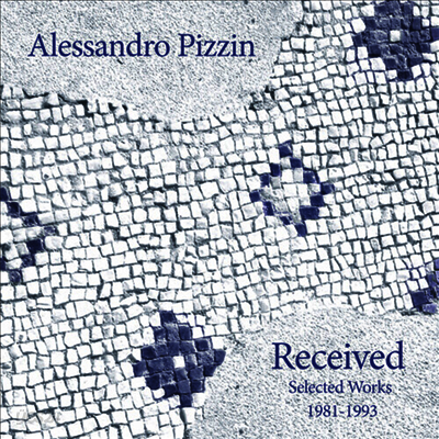 Alessandro Pizzin - Received: Selected Works 1981-1993 (LP)