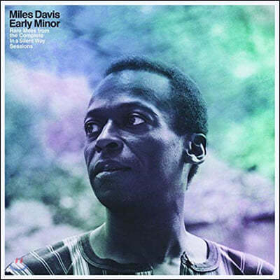Miles Davis — Early Minor (Rare Miles From The Complete In A Silent Way Sessions) 앨범 커버