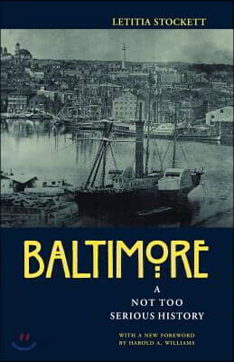 Baltimore: A Not Too Serious History