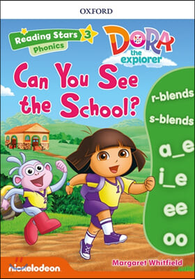Reading Stars 3-4 : DORA PHONICS/ Can You See the School?