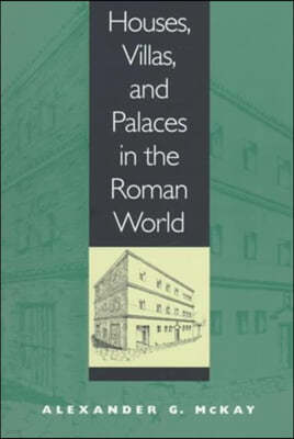 Houses, Villas, and Palaces in the Roman World