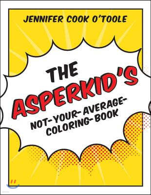 The Asperkid's Not-Your-Average-Coloring-Book