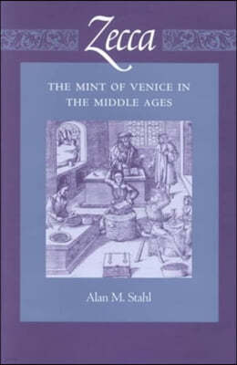 Zecca: The Mint of Venice in the Middle Ages