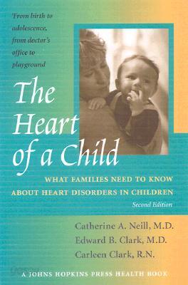 The Heart of a Child: What Families Need to Know about Heart Disorders in Children
