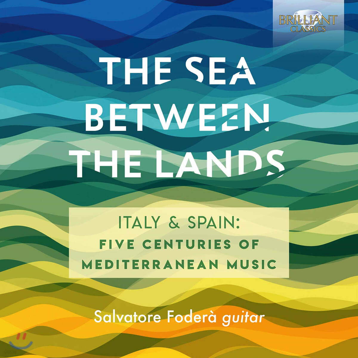 Salvatore Fodera 기타로 편곡한 이탈리아, 스페인 16-20세기 작품집 (The Sea Between The Lands)