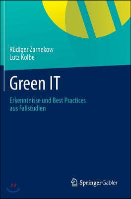 Green It: Erkenntnisse Und Best Practices Aus Fallstudien