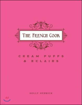 The French Cook - Cream Puffs & Eclairs