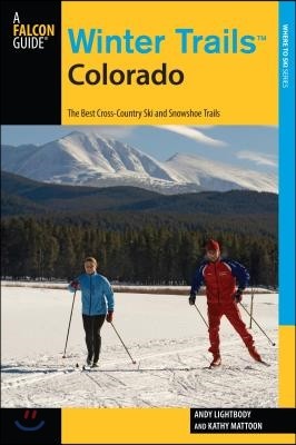 Winter Trails(TM) Colorado: The Best Cross-Country Ski And Snowshoe Trails