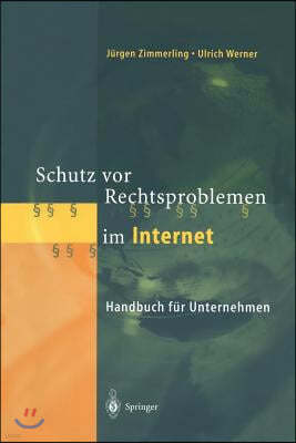 Schutz VOR Rechtsproblemen Im Internet: Handbuch Fur Unternehmen