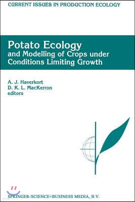 Potato Ecology and Modelling of Crops Under Conditions Limiting Growth: Proceedings of the Second International Potato Modeling Conference, Held in Wa