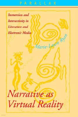 Narrative as Virtual Reality: Immersion and Interactivity in Literature and Electronic Media