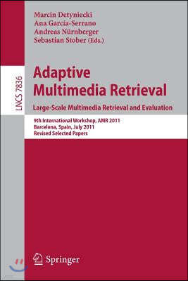 Adaptive Multimedia Retrieval. Large-Scale Multimedia Retrieval and Evaluation