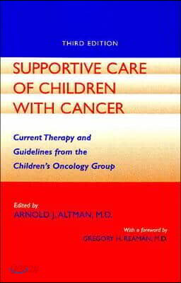 Supportive Care of Children with Cancer: Current Therapy and Guidelines from the Children's Oncology Group
