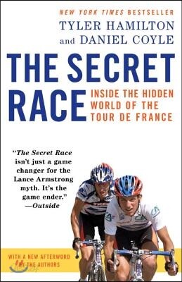 The Secret Race: The Secret Race: Inside the Hidden World of the Tour de France