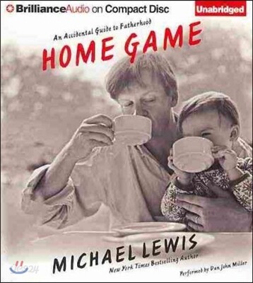 Home Game: An Accidental Guide to Fatherhood