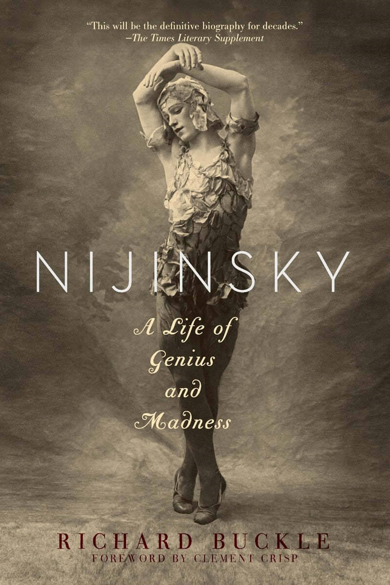 Nijinsky: A Life of Genius and Madness