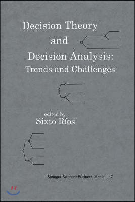 Decision Theory and Decision Analysis: Trends and Challenges