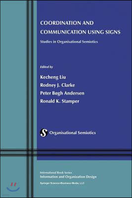 Coordination and Communication Using Signs: Studies in Organisational Semiotics