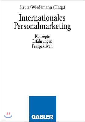 Internationales Personalmarketing: Konzepte, Erfahrungen, Perspektiven