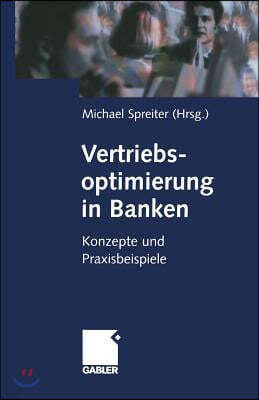 Vertriebsoptimierung in Banken: Konzepte Und Praxisbeispiele