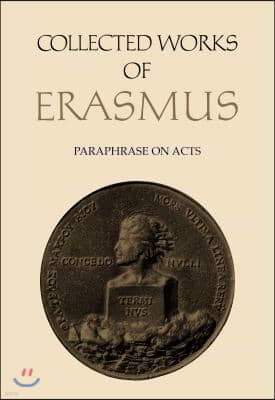 Collected Works of Erasmus: Paraphrase on Acts, Volume 50