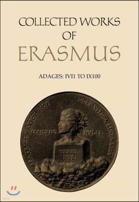 Collected Works of Erasmus: Adages: I VI 1 to I X 100, Volume 32