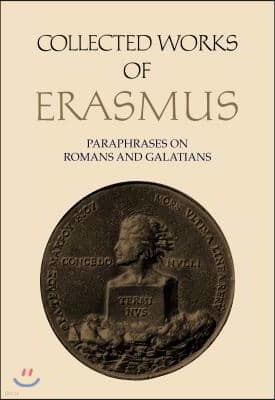 Collected Works of Erasmus: Paraphrases on Romans and Galatians