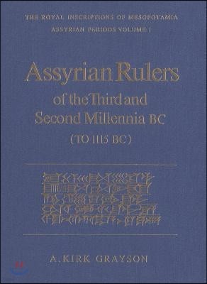 Assyrian Rulers of the Third and Second Millenia BC (to 1115 Bc)