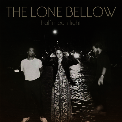 Lone Bellow - Half Moon Light (LP)