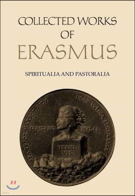 Collected Works of Erasmus: Spiritualia and Pastoralia, Volume 69