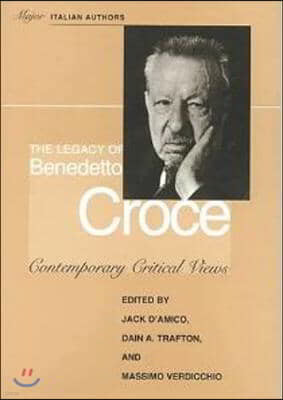 The Legacy of Benedetto Croce: Contemporary Critical Views