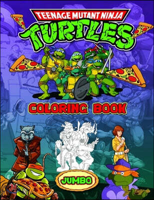 Teenage Mutant Ninja Turtles Coloring Book: Amazing Jumbo TMNT Coloring Book With Perfect Images Based On Popular Game