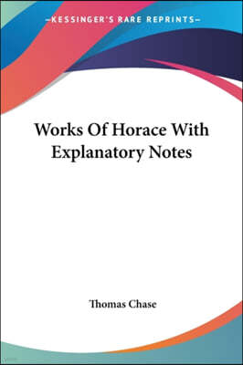 Works Of Horace With Explanatory Notes