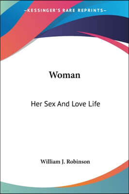 Woman: Her Sex And Love Life