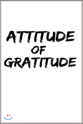 attitude of Gratitude: Notebook Journal for Kids & men, women.... with more than 100 lined page - Composition Size (6*9)