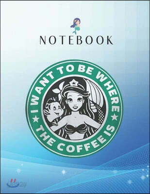 Notebook: I Want To Be Where The Coffee Is Mermaid Fish Funny Gift Blank Marble Rule Lined Large Notebook for Cute Girls Teens K