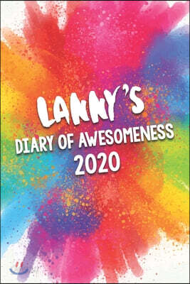 Lanny's Diary of Awesomeness 2020: Unique Personalised Full Year Dated Diary Gift For A Boy Called Lanny - Perfect for Boys & Men - A Great Journal Fo