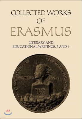 Collected Works of Erasmus: Literary and Educational Writings, 5 and 6